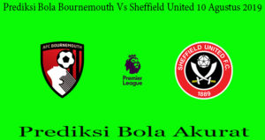 Prediksi Bola Bournemouth Vs Sheffield United 10 Agustus 2019