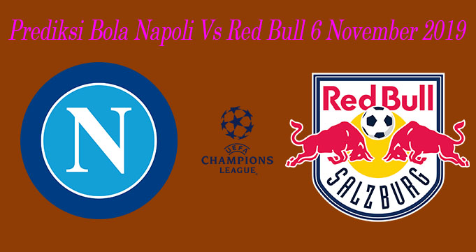 Prediksi Bola Napoli Vs Red Bull 6 November 2019