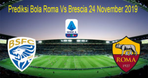 Prediksi Bola Roma Vs Bercia 24 November 2019
