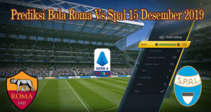 Prediksi Bola Roma Vs Spal 15 Desember 2019