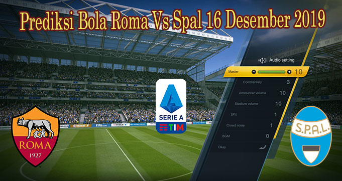 Prediksi Bola Roma Vs Spal 16 Desember 2019