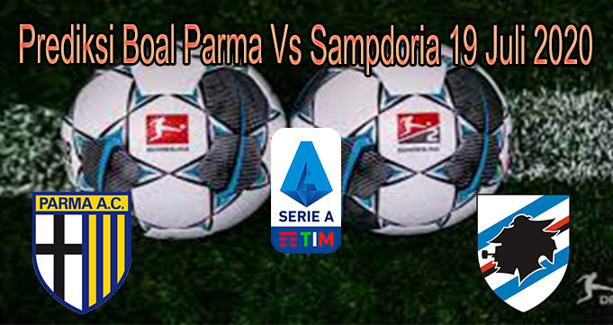 Prediksi Boal Parma Vs Sampdoria 19 Juli 2020