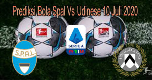 Prediksi Bola Spal Vs Udinese 10 Juli 2020