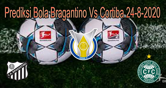 Prediksi Bola Bragantino Vs Cortiba 24-8-2020