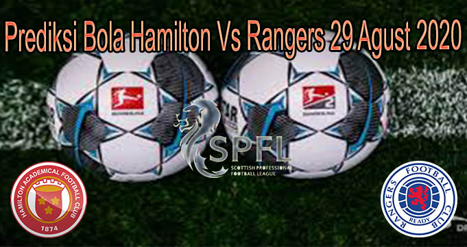 Prediksi Bola Hamilton Vs Rangers 29 Agust 2020