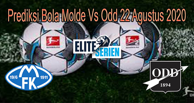 Prediksi Bola Molde Vs Odd 22 Agustus 2020