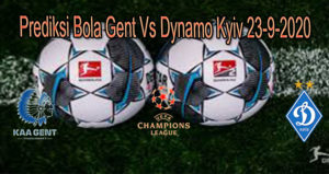 Prediksi Bola Gent Vs Dynamo Kyiv 23-9-2020