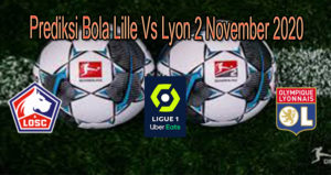 Prediksi Bola Lille Vs Lyon 2 November 2020