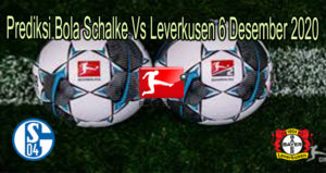 Prediksi Bola Schalke Vs Leverkusen 6 Desember 2020