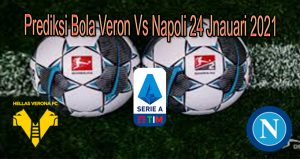 Prediksi Bola Veron Vs Napoli 24 Jnauari 2021
