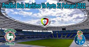 Prediksi Bola Maritimo Vs Porto 23 Februari 2021