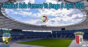 bola.group telah sajikan Prediksi Bola Farense Vs Braga 6 April 2021 pada hari ini yang dirangkum secara akurat berdasarkan data pertandingan sebelumnya.