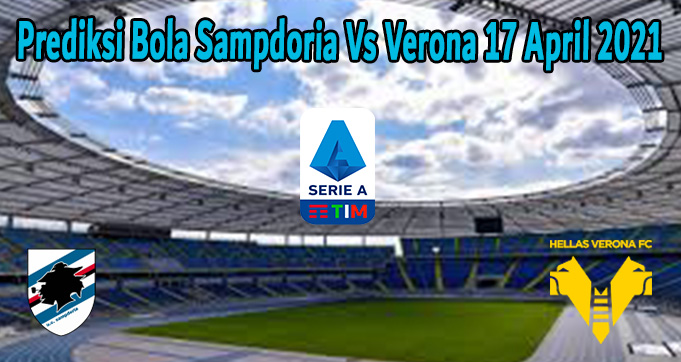 Prediksi Bola Sampdoria Vs Verona 17 April 2021