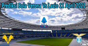 Prediksi Bola Verona Vs Lazio 11 April 2021
