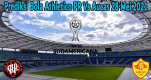 Prediksi Bola Athletico PR Vs Aucas 28 Mei 2021
