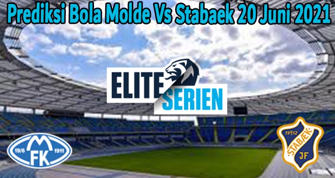 Prediksi Bola Molde Vs Stabaek 20 Juni 2021
