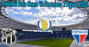 Prediksi Bola Ceara Vs Fortaleza 2 Agust 2021