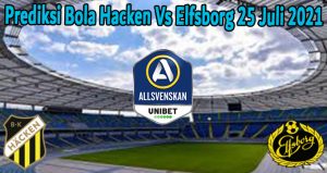 Prediksi Bola Hacken Vs Elfsborg 25 Juli 2021