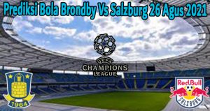 Prediksi Bola Brondby Vs Salzburg 26 Agus 2021