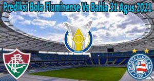 Prediksi Bola Fluminense Vs Bahia 31 Agus 2021