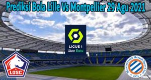Prediksi Bola Lille Vs Montpellier 29 Agu 2021