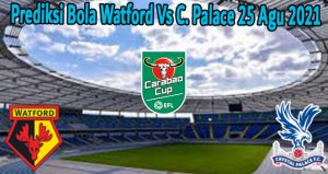 Prediksi Bola Watford Vs C. Palace 25 Agu 2021