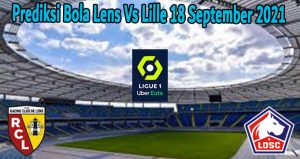 Prediksi Bola Lens Vs Lille 18 September 2021