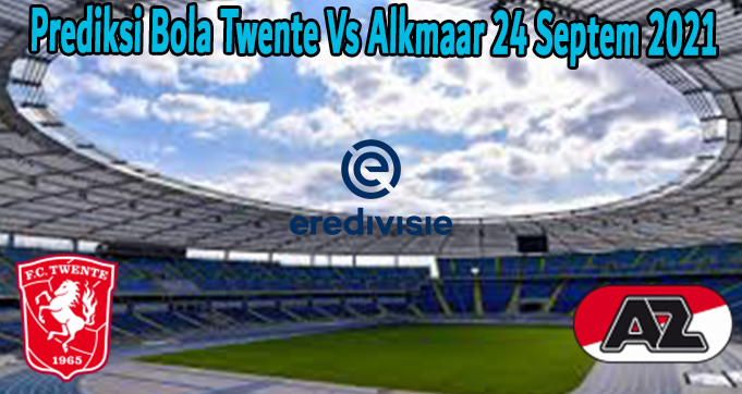 Prediksi Bola Twente Vs Alkmaar 24 Septem 2021