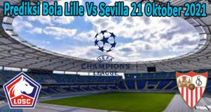 Prediksi Bola Lille Vs Sevilla 21 Oktober 2021