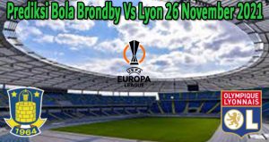 Prediksi Bola Brondby Vs Lyon 26 November 2021