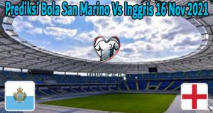 Prediksi Bola San Marino Vs Inggris 16 Nov 2021
