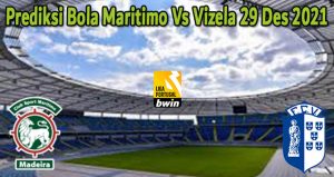 Prediksi Bola Maritimo Vs Vizela 29 Des 2021