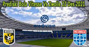 Prediski Bola Vitesse Vs Zwolle 22 Des 2021