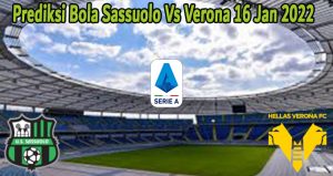 Prediksi Bola Sassuolo Vs Verona 16 Jan 2022