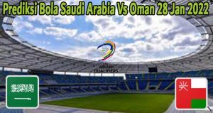 Prediksi Bola Saudi Arabia Vs Oman 28 Jan 2022