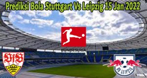Prediksi Bola Stuttgart Vs Leipzig 15 Jan 2022