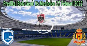 Prediksi Bola Genk Vs Mechelen 17 Febuari 2022