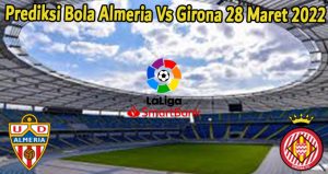 Prediksi Bola Almeria Vs Girona 28 Maret 2022