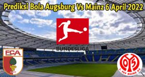 Prediksi Bola Augsburg Vs Mainz 6 April 2022