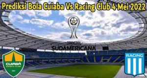 Prediksi Bola Cuiaba Vs Racing Club 4 Mei 2022