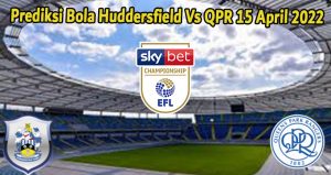 Prediksi Bola Huddersfield Vs QPR 15 April 2022