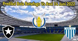 Prediksi Bola Botafogo Vs Avai 14 Juni 2022