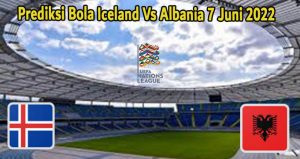 Prediksi Bola Iceland Vs Albania 7 Juni 2022