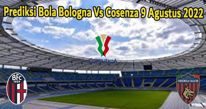 Prediksi Bola Bologna Vs Cosenza 9 Agustus 2022
