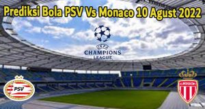 Prediksi Bola PSV Vs Monaco 10 Agust 2022