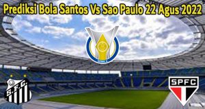 Prediksi Bola Santos Vs Sao Paulo 22 Agus 2022