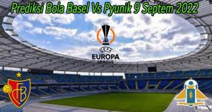 Prediksi Bola Basel Vs Pyunik 9 Septem 2022