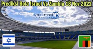 Prediksi Bola Israel Vs Zambia 18 Nov 2022