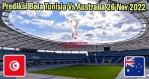 Prediksi Bola Tunisia Vs Australia 26 Nov 2022