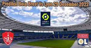 Prediksi Bola Brest Vs Lyon 29 Desember 2022